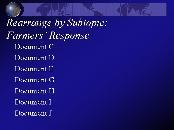 Rearrange by Subtopic: Farmers’ Response Document C Document D Document E Document G Document Rearrange by Subtopic: Farmers’ Response Document C Document D Document E Document G Document