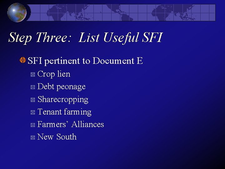 Step Three: List Useful SFI pertinent to Document E Crop lien Debt peonage Sharecropping Step Three: List Useful SFI pertinent to Document E Crop lien Debt peonage Sharecropping