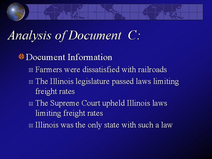 Analysis of Document C: Document Information Farmers were dissatisfied with railroads The Illinois legislature Analysis of Document C: Document Information Farmers were dissatisfied with railroads The Illinois legislature