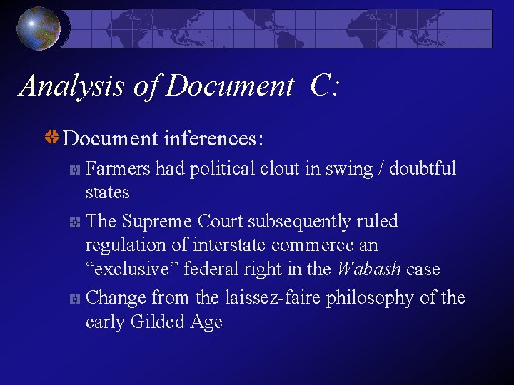 Analysis of Document C: Document inferences: Farmers had political clout in swing / doubtful Analysis of Document C: Document inferences: Farmers had political clout in swing / doubtful