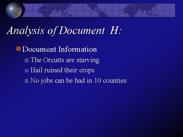 Analysis of Document H: Document Information The Orcutts are starving Hail ruined their crops Analysis of Document H: Document Information The Orcutts are starving Hail ruined their crops