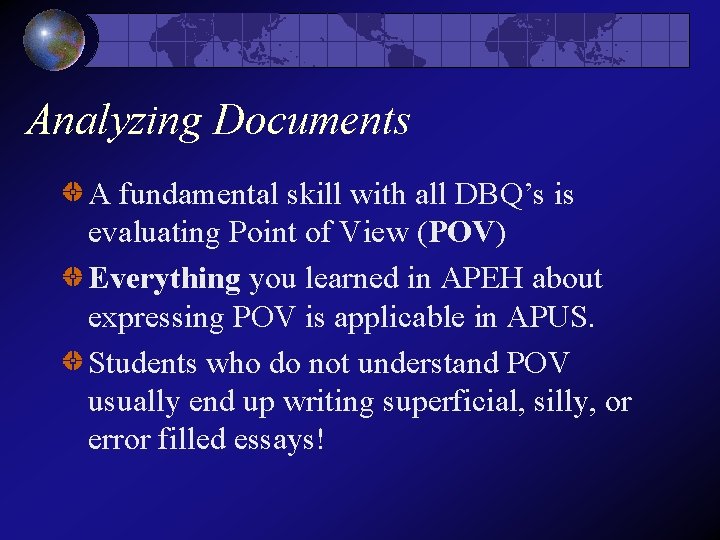 Analyzing Documents A fundamental skill with all DBQ’s is evaluating Point of View (POV) Analyzing Documents A fundamental skill with all DBQ’s is evaluating Point of View (POV)