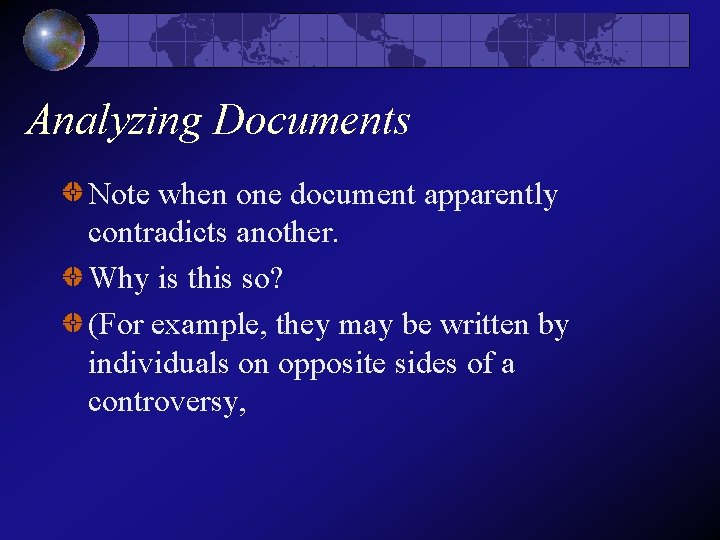 Analyzing Documents Note when one document apparently contradicts another. Why is this so? (For Analyzing Documents Note when one document apparently contradicts another. Why is this so? (For