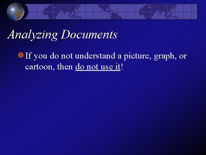 Analyzing Documents If you do not understand a picture, graph, or cartoon, then do Analyzing Documents If you do not understand a picture, graph, or cartoon, then do