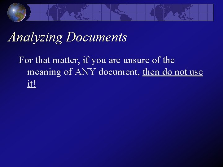 Analyzing Documents For that matter, if you are unsure of the meaning of ANY Analyzing Documents For that matter, if you are unsure of the meaning of ANY