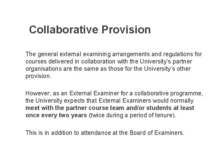 Collaborative Provision The general external examining arrangements and regulations for courses delivered in collaboration