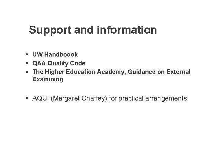 Support and information § UW Handboook § QAA Quality Code § The Higher Education