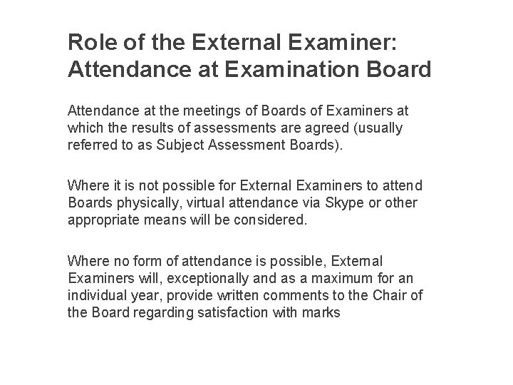 Role of the External Examiner: Attendance at Examination Board Attendance at the meetings of