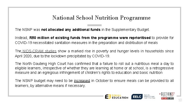 National School Nutrition Programme The NSNP was not allocated any additional funds in the