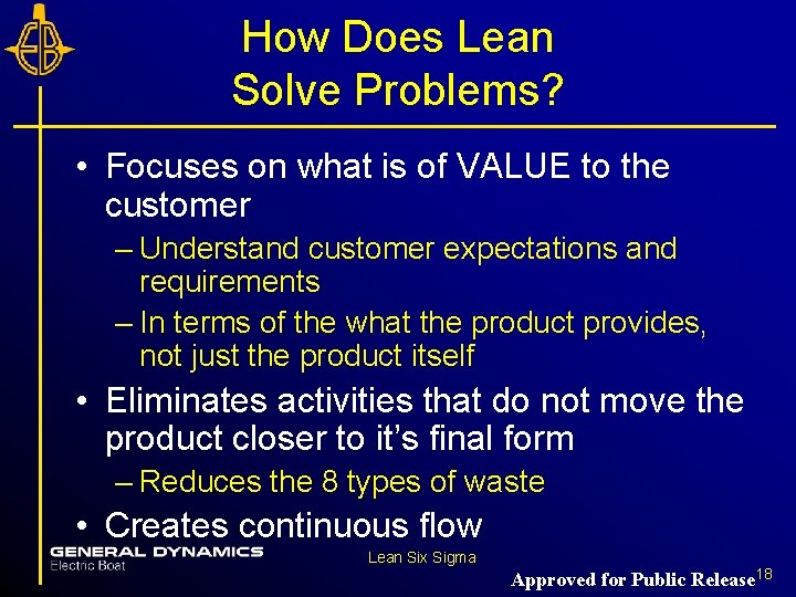 How Does Lean Solve Problems? • Focuses on what is of VALUE to the How Does Lean Solve Problems? • Focuses on what is of VALUE to the