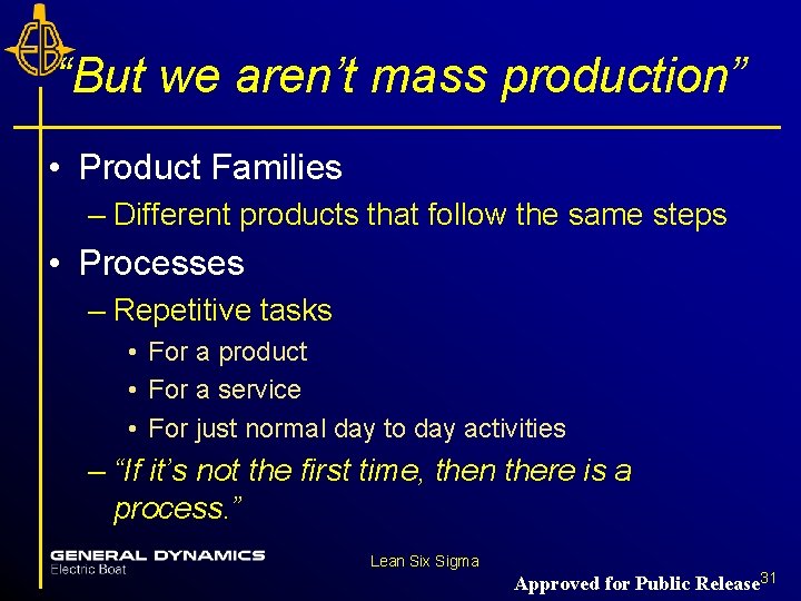 “But we aren’t mass production” • Product Families – Different products that follow the “But we aren’t mass production” • Product Families – Different products that follow the