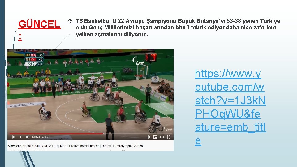 GÜNCEL : TS Basketbol U 22 Avrupa Şampiyonu Büyük Britanya`yı 53 -38 yenen Türkiye