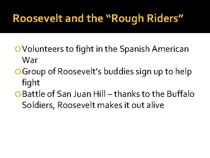 Roosevelt and the “Rough Riders” Volunteers to fight in the Spanish American War Group
