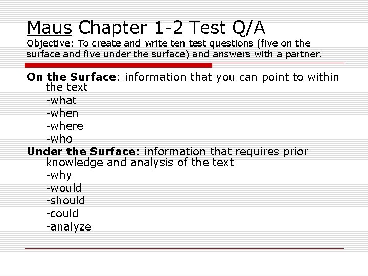 Maus Chapter 1 -2 Test Q/A Objective: To create and write ten test questions