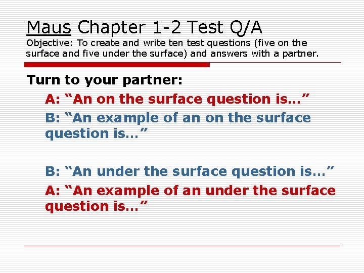 Maus Chapter 1 -2 Test Q/A Objective: To create and write ten test questions