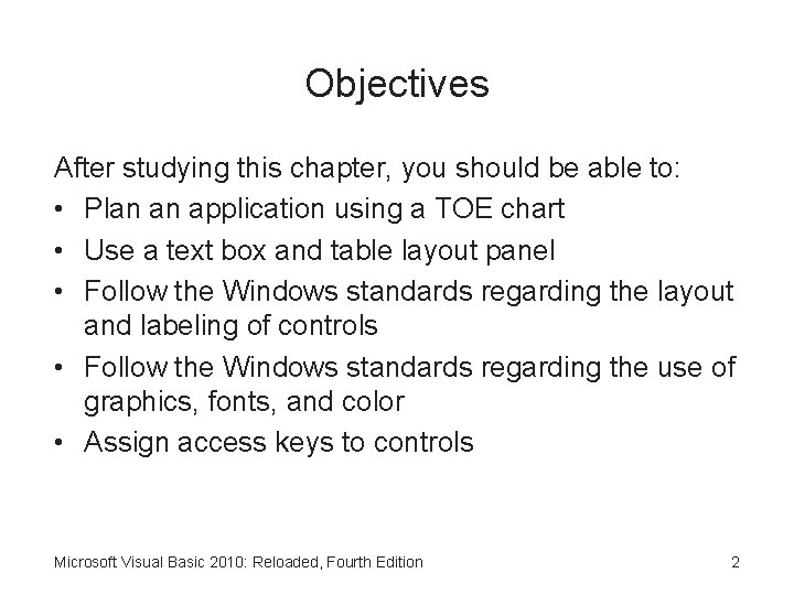 Objectives After studying this chapter, you should be able to: • Plan an application