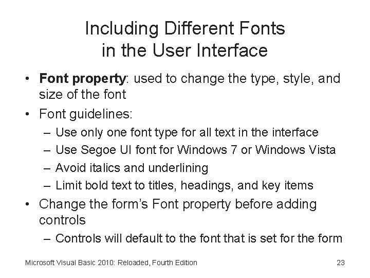 Including Different Fonts in the User Interface • Font property: used to change the