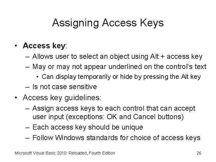 Assigning Access Keys • Access key: – Allows user to select an object using