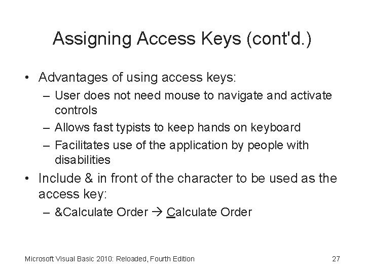 Assigning Access Keys (cont'd. ) • Advantages of using access keys: – User does