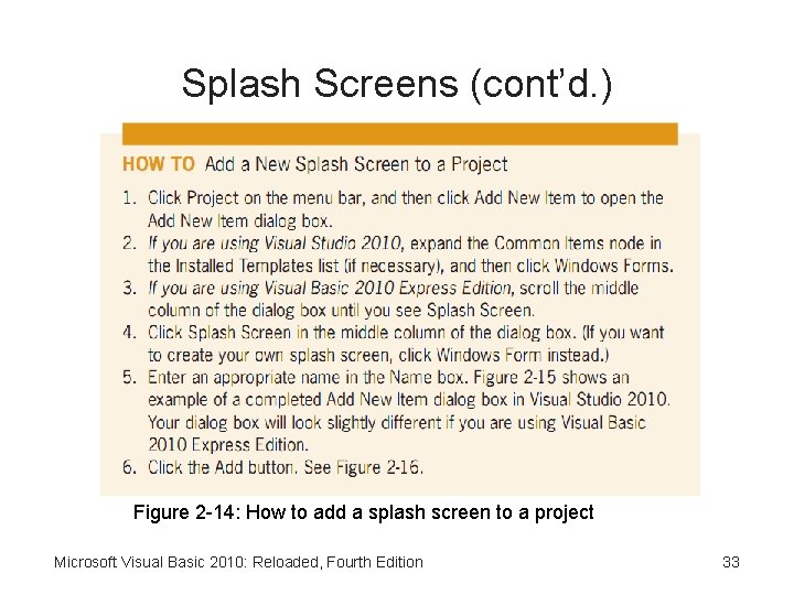 Splash Screens (cont’d. ) Figure 2 -14: How to add a splash screen to