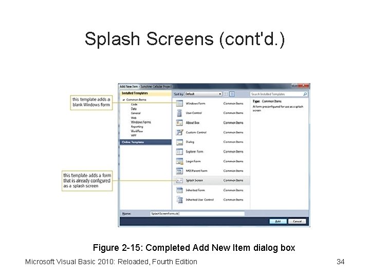 Splash Screens (cont'd. ) Figure 2 -15: Completed Add New Item dialog box Microsoft