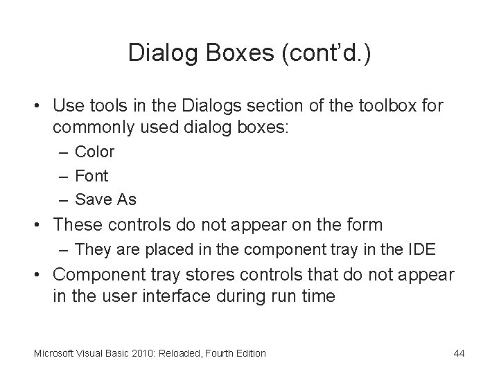 Dialog Boxes (cont’d. ) • Use tools in the Dialogs section of the toolbox