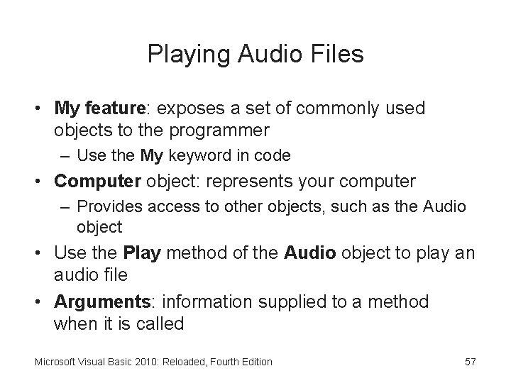 Playing Audio Files • My feature: exposes a set of commonly used objects to