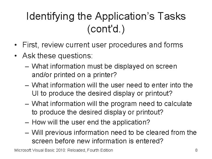 Identifying the Application’s Tasks (cont'd. ) • First, review current user procedures and forms