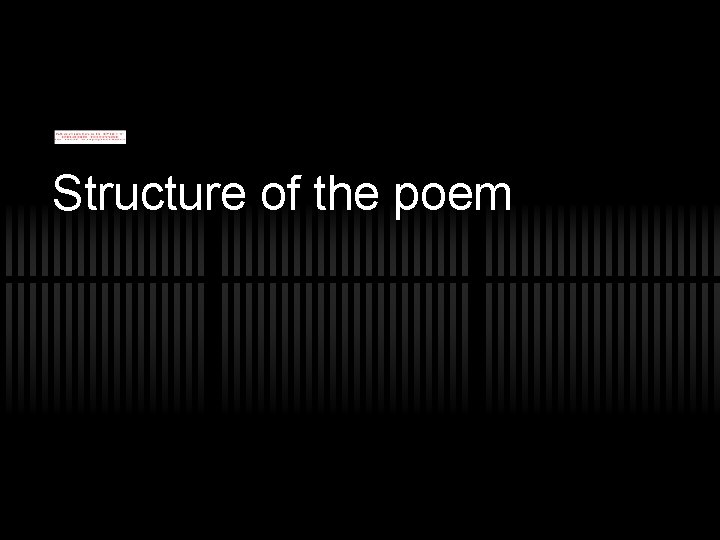Structure of the poem 
