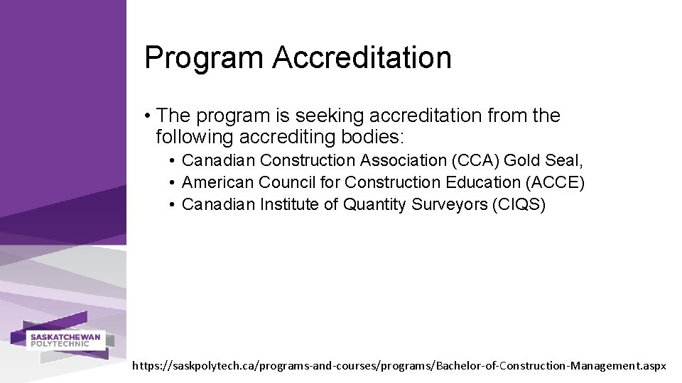 Program Accreditation • The program is seeking accreditation from the following accrediting bodies: •