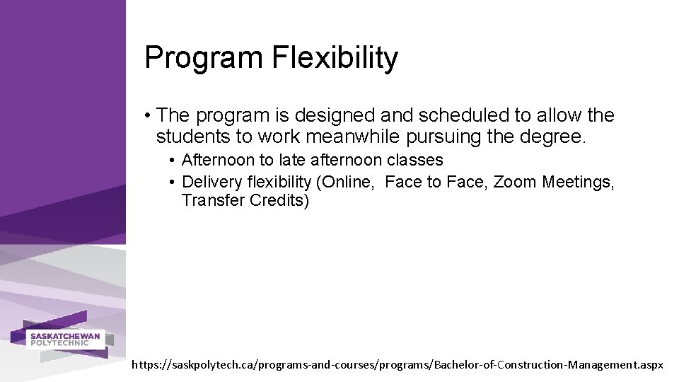 Program Flexibility • The program is designed and scheduled to allow the students to