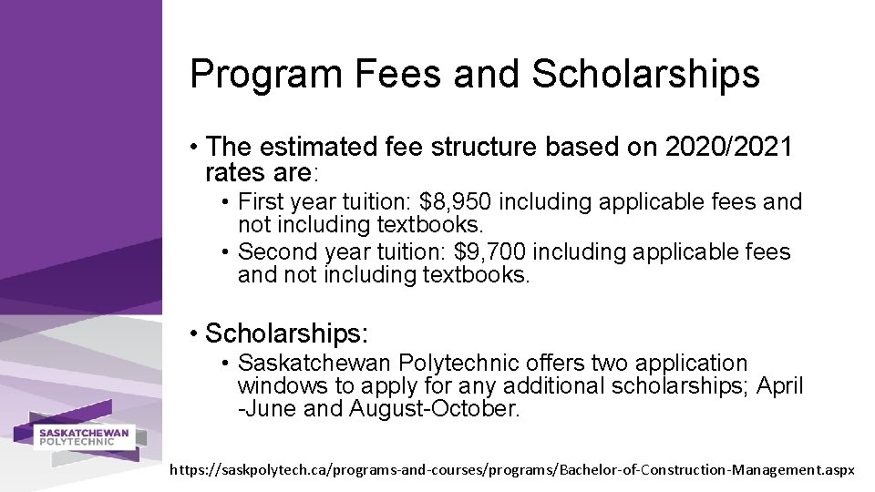 Program Fees and Scholarships • The estimated fee structure based on 2020/2021 rates are: