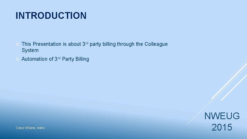 INTRODUCTION This Presentation is about 3 rd party billing through the Colleague System Automation