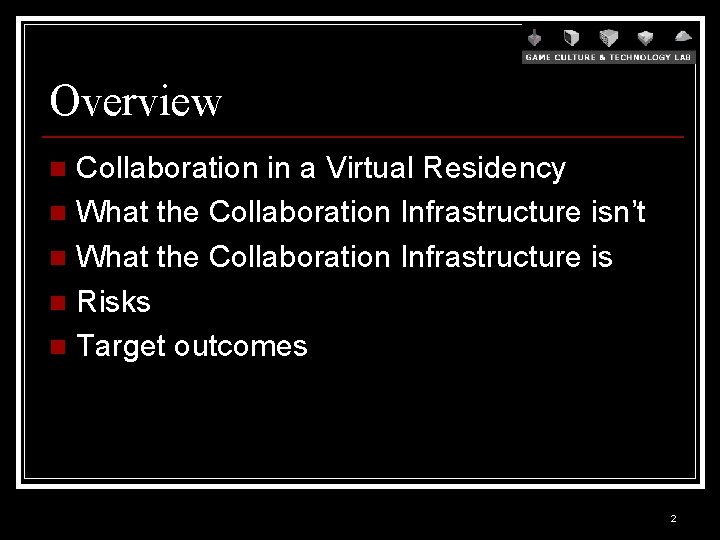 Overview Collaboration in a Virtual Residency n What the Collaboration Infrastructure isn’t n What