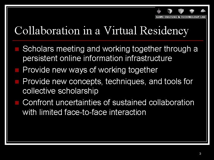 Collaboration in a Virtual Residency n n Scholars meeting and working together through a