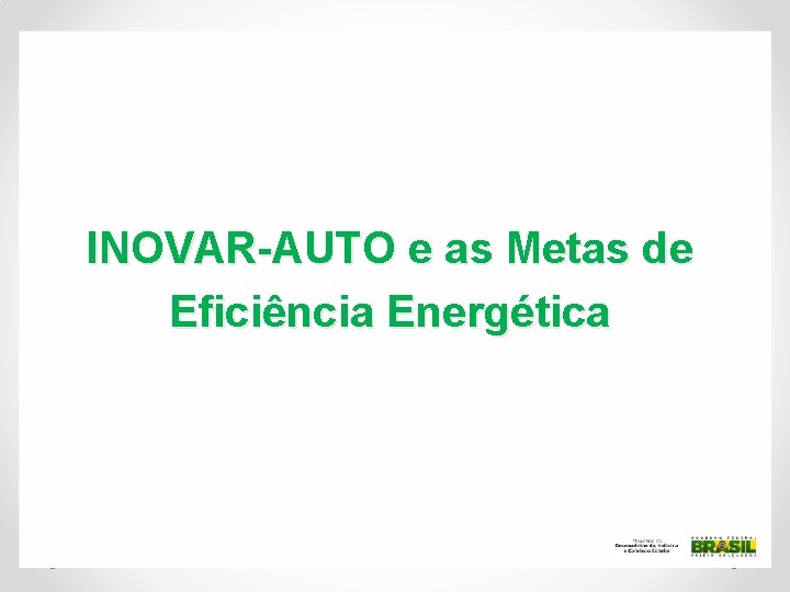 INOVAR-AUTO e as Metas de Eficiência Energética 