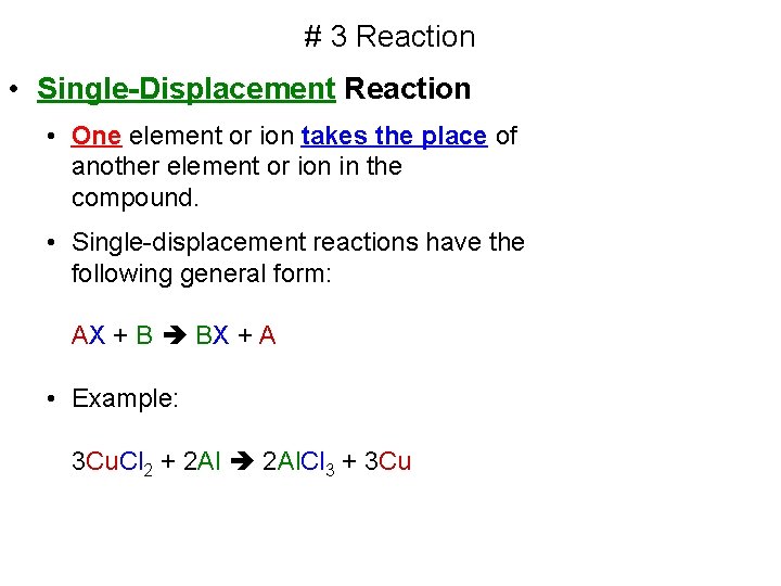 # 3 Reaction • Single-Displacement Reaction • One element or ion takes the place