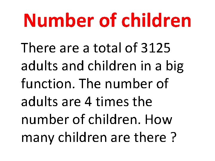 Number of children There a total of 3125 adults and children in a big