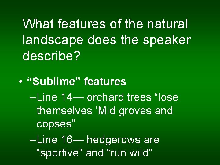 What features of the natural landscape does the speaker describe? • “Sublime” features –