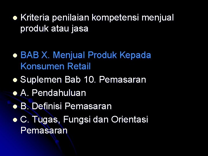 l Kriteria penilaian kompetensi menjual produk atau jasa BAB X. Menjual Produk Kepada Konsumen