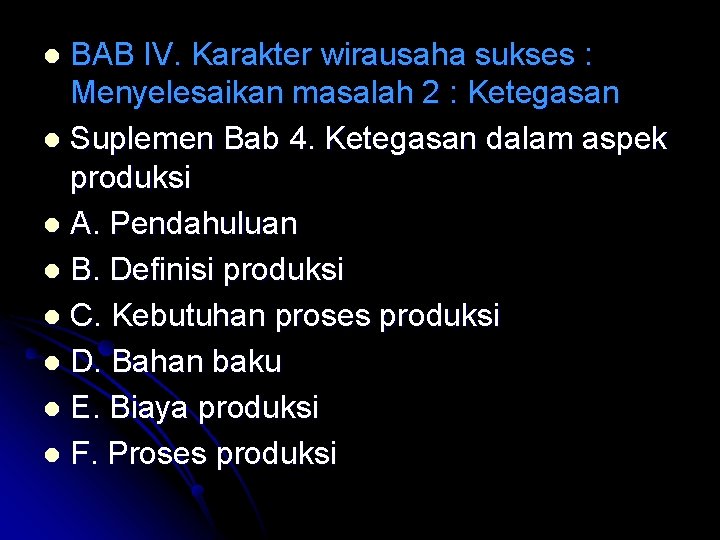 BAB IV. Karakter wirausaha sukses : Menyelesaikan masalah 2 : Ketegasan l Suplemen Bab