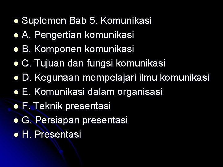 Suplemen Bab 5. Komunikasi l A. Pengertian komunikasi l B. Komponen komunikasi l C.