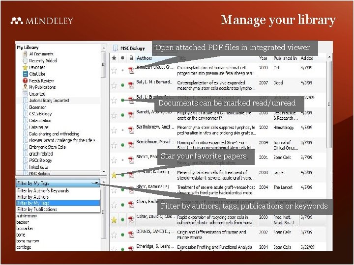 Manage your library Open attached PDF files in integrated viewer Documents can be marked