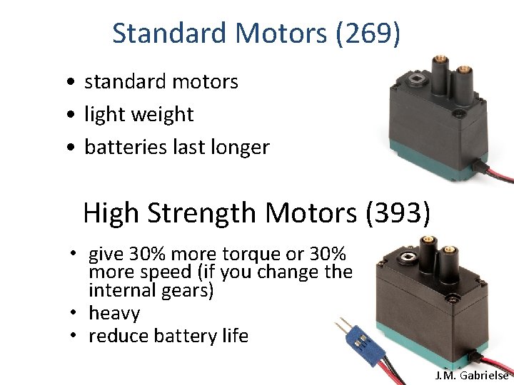 Standard Motors (269) • standard motors • light weight • batteries last longer High