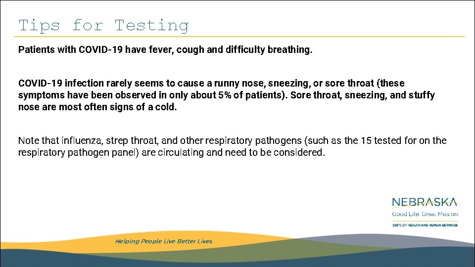 Tips for Testing Patients with COVID-19 have fever, cough and difficulty breathing. COVID-19 infection
