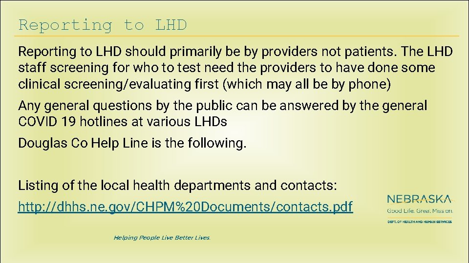 Reporting to LHD should primarily be by providers not patients. The LHD staff screening