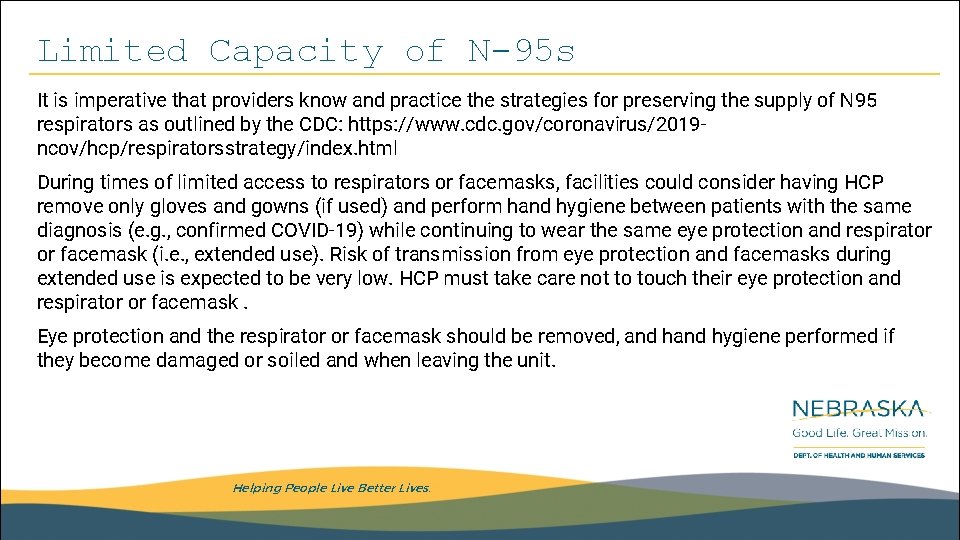 Limited Capacity of N-95 s It is imperative that providers know and practice the