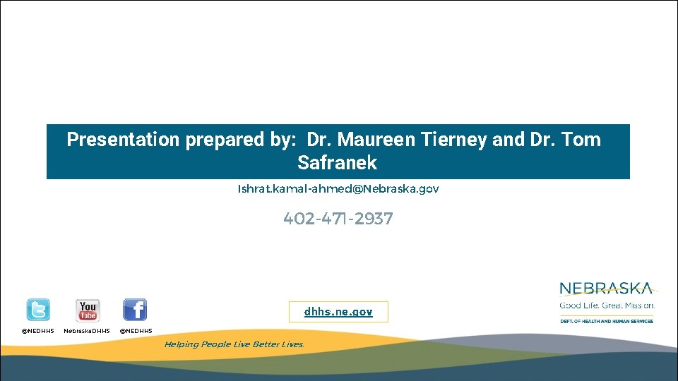 Presentation prepared by: Dr. Maureen Tierney and Dr. Tom Safranek HAI/AR Epidemiologist Ishrat. kamal-ahmed@Nebraska.