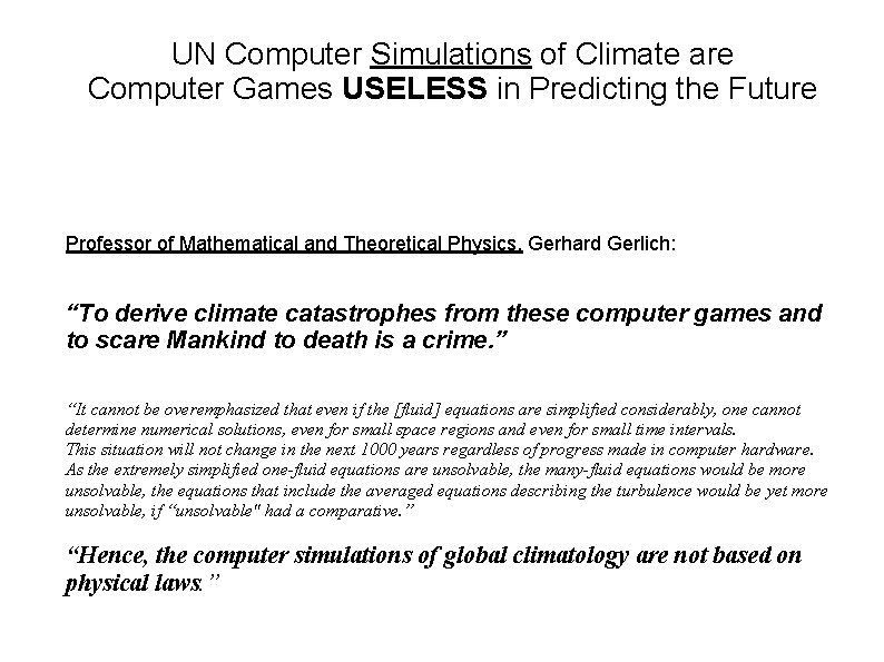 UN Computer Simulations of Climate are Computer Games USELESS in Predicting the Future Professor