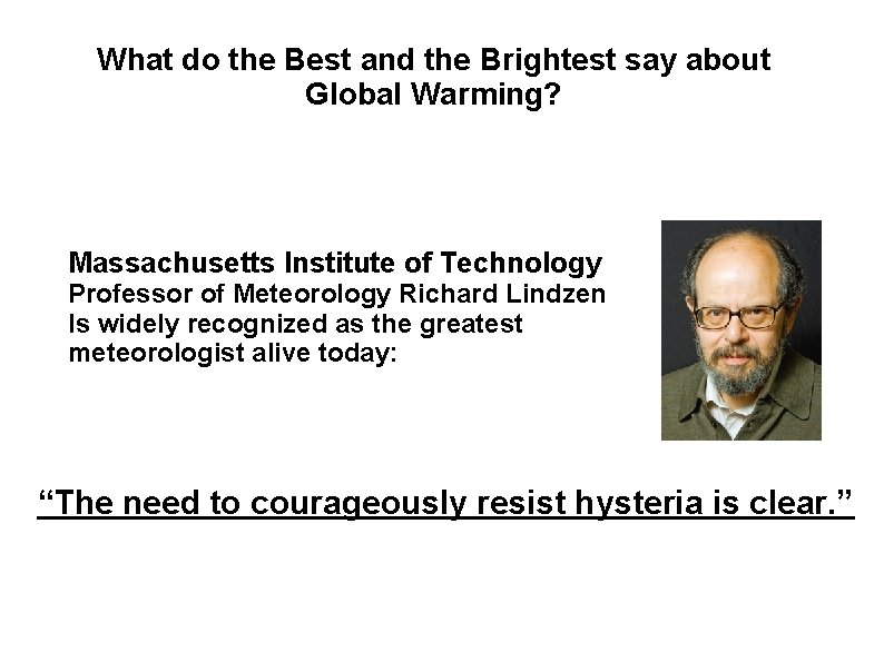 What do the Best and the Brightest say about Global Warming? Massachusetts Institute of